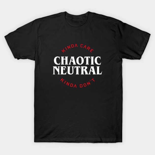 Funny Chaotic Neutral Alignment Kinda Care Kinda Don't Tabletop RPG Addict T-Shirt by pixeptional